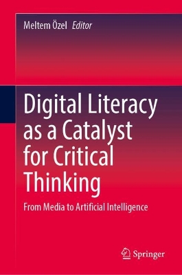 Digital Literacy as a Catalyst for Critical Thinking: From Media to Artificial Intelligence