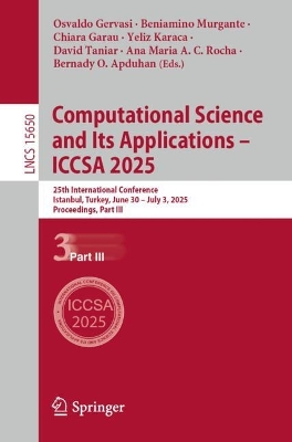 Computational Science and Its Applications  ICCSA 2025: 25th International Conference, Istanbul, Turkey, June 30  July 3, 2025,  Proceedings, Part III