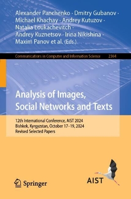 Analysis of Images, Social Networks and Texts: 12th International Conference, AIST 2024, Bishkek, Kyrgyzstan, October  1719, 2024, Revised Selected Papers
