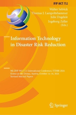 Information Technology in Disaster Risk Reduction: 9th IFIP WG 5.15 International Conference, ITDRR 2024, Krems an der Donau,  Austria, October 1416, 2024, Revised Selected Papers