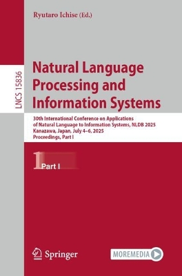 Natural Language Processing and Information Systems: 30th International Conference on Applications of Natural Language to  Information Systems, NLDB 2025, Kanazawa, Japan, July 46, 2025, Proceedings, Part I