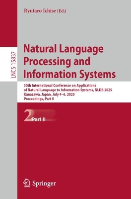 Natural Language Processing and Information Systems: 30th International Conference on Applications of Natural Language to  Information Systems, NLDB 2025, Kanazawa, Japan, July 46, 2025, Proceedings, Part II