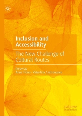Inclusion and Accessibility: The New Challenge of Cultural Routes