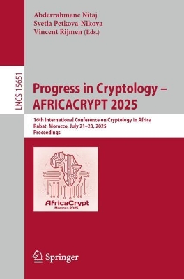 Progress in Cryptology - AFRICACRYPT 2025: 16th International Conference on Cryptology in Africa, Rabat, Morocco, July  2123, 2025, Proceedings