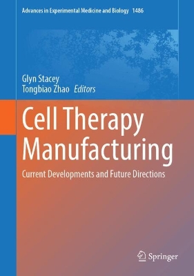 Cell Therapy Manufacturing: Current Developments and Future Directions