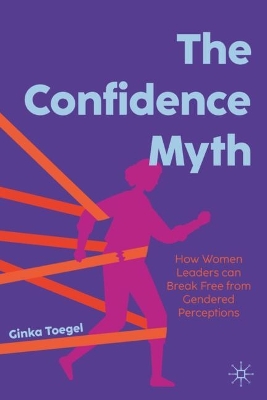 Confidence Myth: How Women Leaders can Break Free from Gendered Perceptions