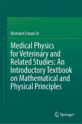 Medical Physics for Veterinary and Related Studies: An Introductory Textbook  on Mathematical and Physical Principles