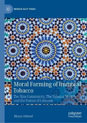 Moral Farming of Immoral Tobacco: The Shia Community, The Tobacco Market, and the Future of Lebanon
