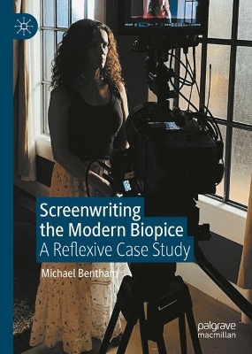 Screenwriting the Modern Biopic: A Reflexive Case Study