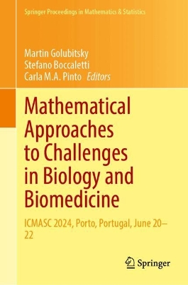 Mathematical Approaches to Challenges in Biology and Biomedicine: ICMASC 2024, Porto, Portugal, June 2022