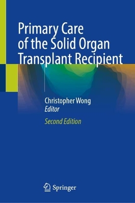 Primary Care of the Solid Organ Transplant Recipient Second Edition 2025