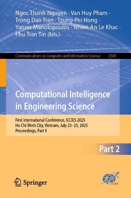 Computational Intelligence in Engineering Science: First International Conference, ICCIES 2025, Ho Chi Minh City, Vietnam, July  2325, 2025, Proceedings, Part II