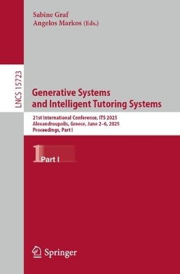 Generative Systems and Intelligent Tutoring Systems: 21st International Conference, ITS 2025, Alexandroupolis, Greece, June 26,  2025, Proceedings, Part I