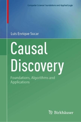 Causal Discovery: Foundations, Algorithms and Applications