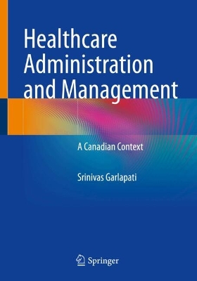 Healthcare Administration and Management: A Canadian Context