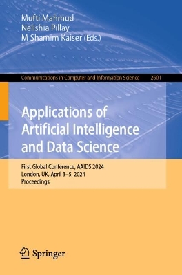 Applications of Artificial Intelligence and Data Science: First Global Conference, AAIDS 2024, London, UK, April 35, 2024, Proceedings