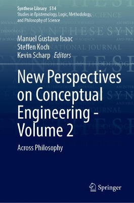 New Perspectives on Conceptual Engineering - Volume 2: Across Philosophy