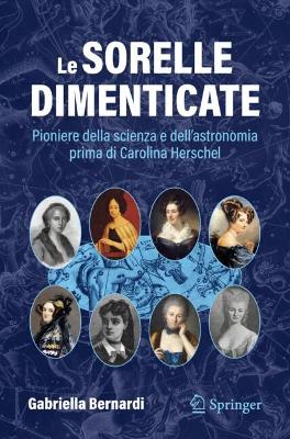 Le sorelle dimenticate: Pioniere della scienza e dell'astronomia prima di Carolina Herschel