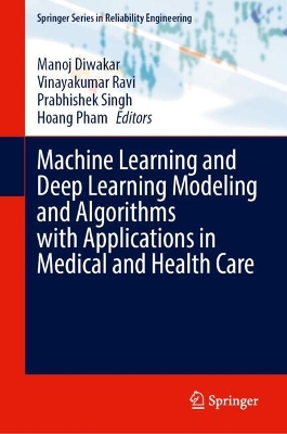 Machine Learning and Deep Learning Modeling and Algorithms with Applications  in Medical and Health Care