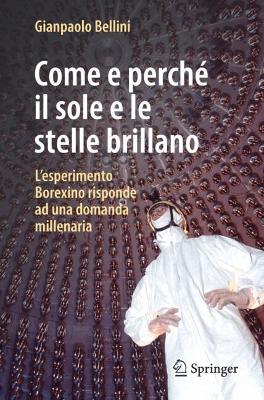 Come e perché il sole e le stelle brillano: L'esperimento Borexino risponde ad una domanda millenaria