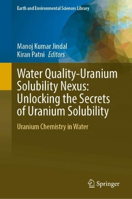 Water Quality-Uranium Solubility Nexus: Unlocking the Secrets of Uranium  Solubility: Uranium Chemistry in Water