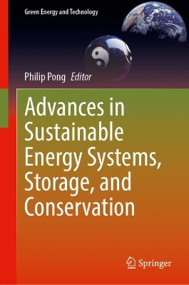 Advances in Sustainable Energy Systems, Storage, and Conservation