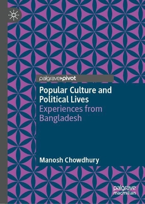 Popular Culture and Political Lives: Experiences from Bangladesh