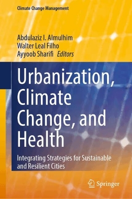 Urbanization, Climate Change, and Health: Integrating Strategies for Sustainable and Resilient Cities