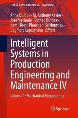 Intelligent Systems in Production Engineering and Maintenance IV: Volume 1: Mechanical Engineering