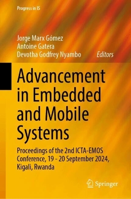 Advancement in Embedded and Mobile Systems: Proceedings of the 2nd ICTA-EMOS Conference, 19 - 20 September 2024, Kigali,  Rwanda