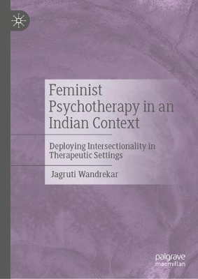 Feminist Psychotherapy in an Indian Context: Deploying Intersectionality in Therapeutic Settings