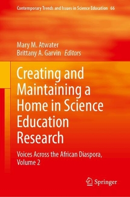 Creating and Maintaining a Home in Science Education Research: Voices Across the African Diaspora, Volume 2