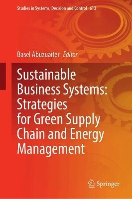 Sustainable Business Systems: Strategies for Green Supply Chain and Energy  Management