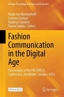 Fashion Communication in the Digital Age: Proceedings of the FACTUM 25 Conference, Stockholm, Sweden, 2025
