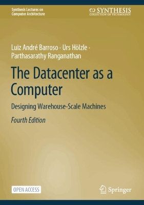 Data Center as a Computer: Designing Warehouse-Scale Machines Fourth Edition 2026