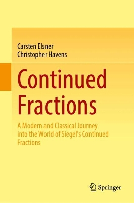 Continued Fractions: A Modern and Classical Journey into the World of Siegel's Continued Fractions