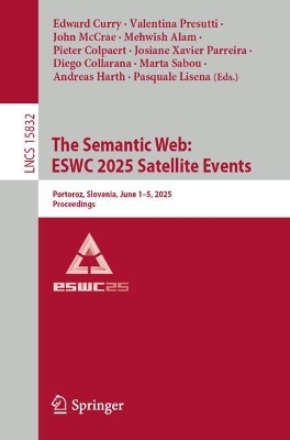 Semantic Web: ESWC 2025 Satellite Events: Portoroz, Slovenia, June 15, 2025, Proceedings