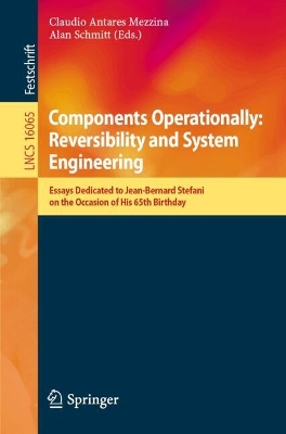 Components Operationally: Reversibility and System Engineering: Essays Dedicated to Jean-Bernard Stefani on the Occasion of His 65th Birthday