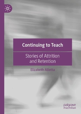 Continuing to Teach: Stories of Attrition and Retention