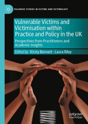 Vulnerable Victims and Victimisation within Practice and Policy in the UK: Perspectives from Practitioners and Academic Insights