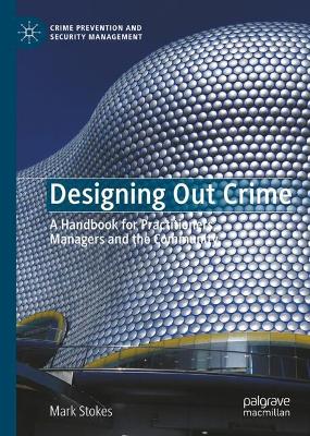 Designing Out Crime: A Handbook for Practitioners, Managers and the Community