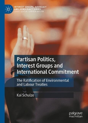 Partisan Politics, Interest Groups and International Commitment: The Ratification of Environmental and Labour Treaties