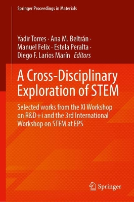 Cross-Disciplinary Exploration of STEM: Selected Works From the XI Workshop on R&Dplusi and the 3rd International  Workshop on STEM at EPS