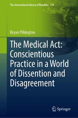 Medical Act: Conscientious Practice in a World of Dissention and Disagreement