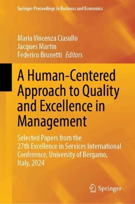 Human-Centered Approach to Quality and Excellence in Management: Selected Papers from the 27th Excellence in Services International  Conference, University of Bergamo, Italy, 2024