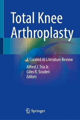 Total Knee Arthroplasty: A Curated AI Literature Review