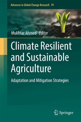 Climate Resilient and Sustainable Agriculture: Adaptation and Mitigation Strategies