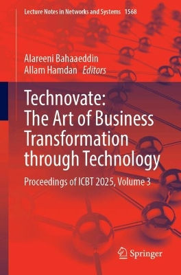 Technovate: The Art of Business Transformation through Technology: Proceedings of ICBT 2025, Volume 3