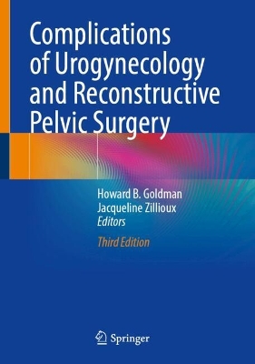 Complications of Urogynecology and Reconstructive Pelvic Surgery Third Edition 2025