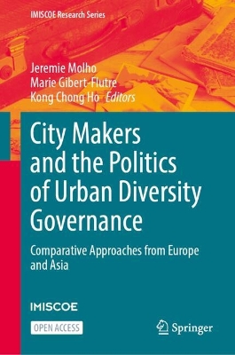 City Makers and the Politics of Urban Diversity Governance: Comparative Approaches from Europe and Asia